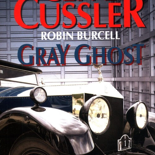 Gray Ghost Clive Cussler, Robin Burcell