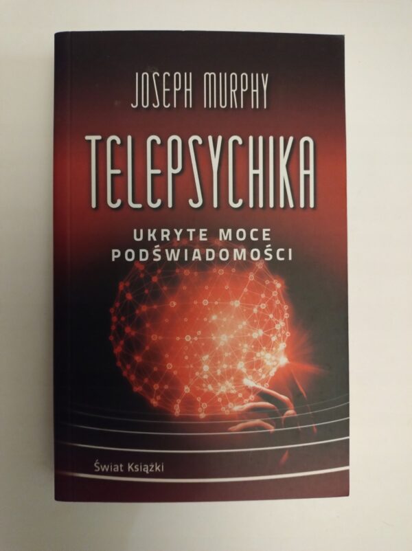 TELEPSYCHIKA UKRYTE MOCE PODŚWIADOMOŚCI Joseph Murphy