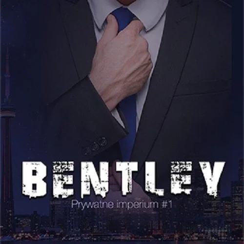 Bentley. Prywatne imperium #1 Melanie Moreland