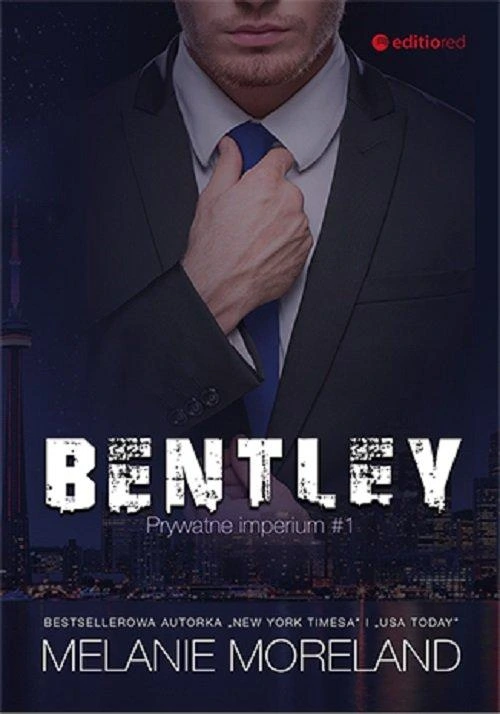 Bentley. Prywatne imperium #1 Melanie Moreland