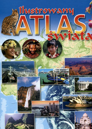 Ilustrowany atlas świata Praca zbiorowa