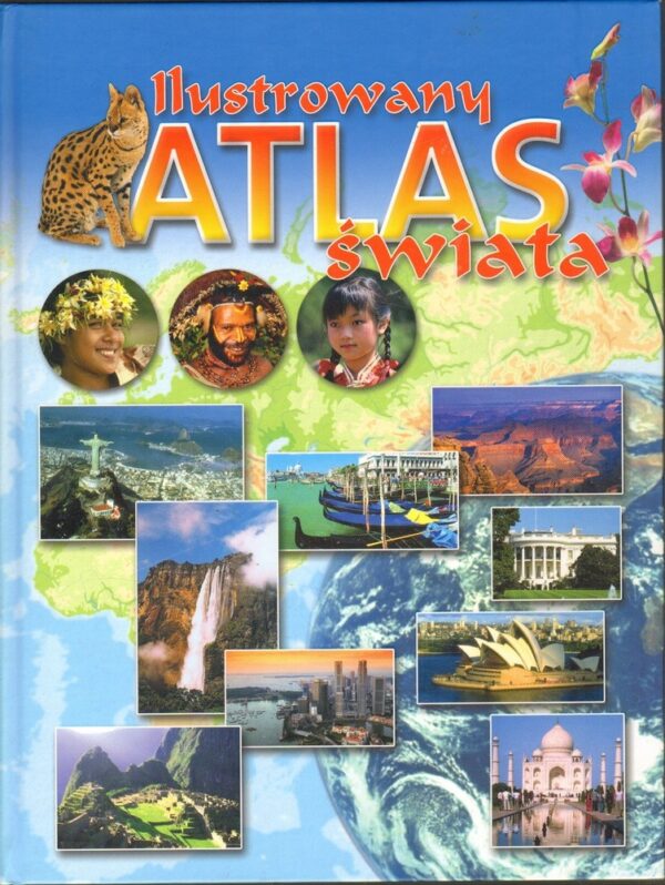 Ilustrowany atlas świata Praca zbiorowa