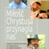 Miłość Chrystusa przynagla nas Brak autora