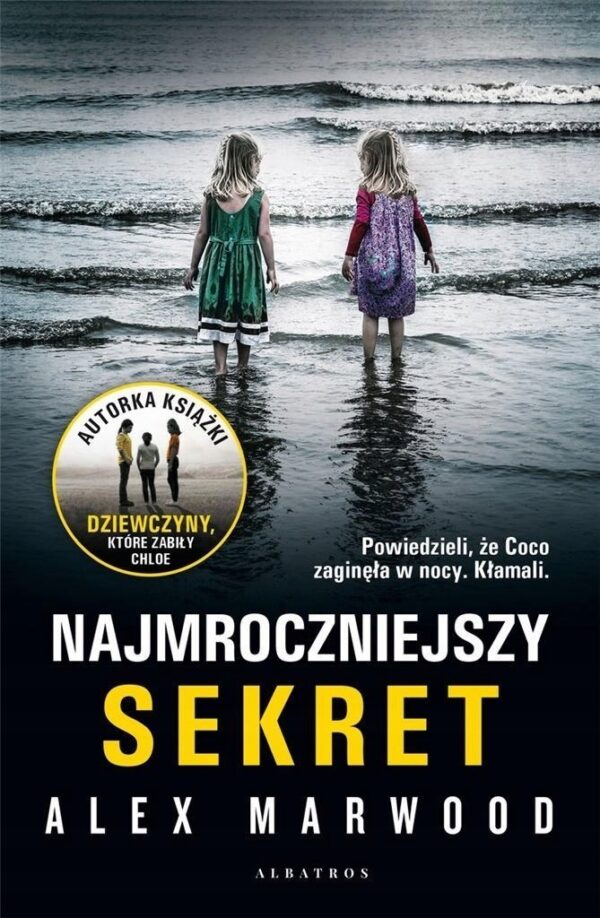 Najmroczniejszy sekret Alex Marwood Najmroczniejszy sekret Alex Marwood