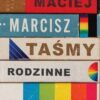 Taśmy rodzinne Maciej Marcisz