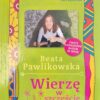 Wierzę w szczęście. Kurs pozytywnego myślenia Beata Pawlikowska